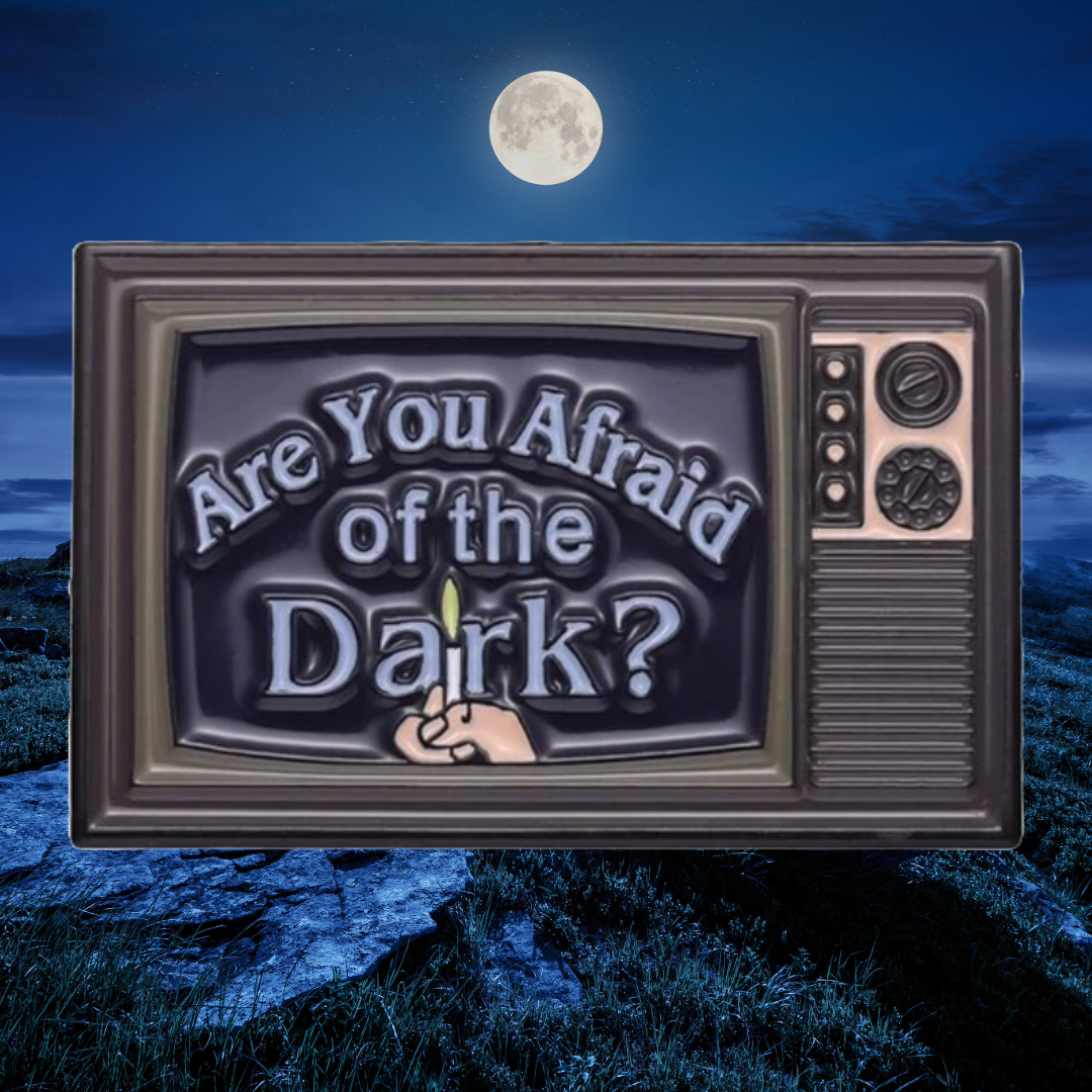 Are You Afraid of the Dark?!