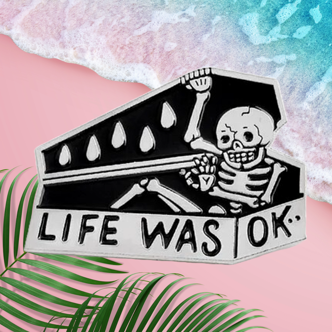 Life Was Okay?!